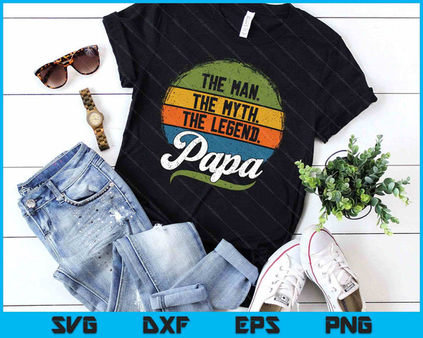 The Man The Myth The Legend Papa Father’s Day Father's Day SVG PNG Digital Printable Files