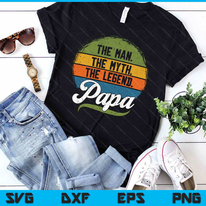 The Man The Myth The Legend Papa Father’s Day Father's Day SVG PNG Digital Printable Files