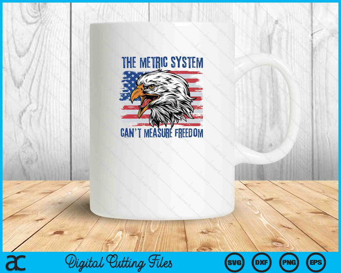 The Metric System Can't Measure Freedom 4th of July SVG PNG Digital Printable Files