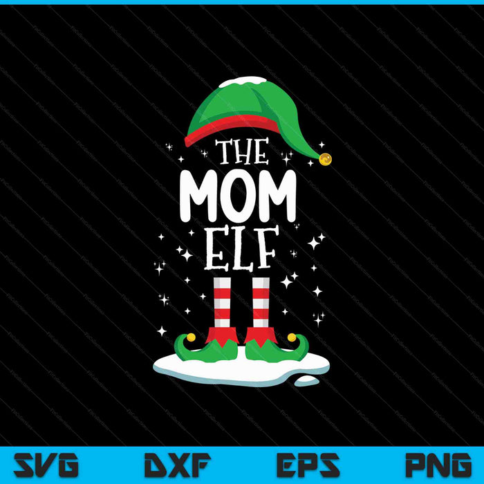 The mom elf Christmas family matching outfit Xmas group SVG cut file