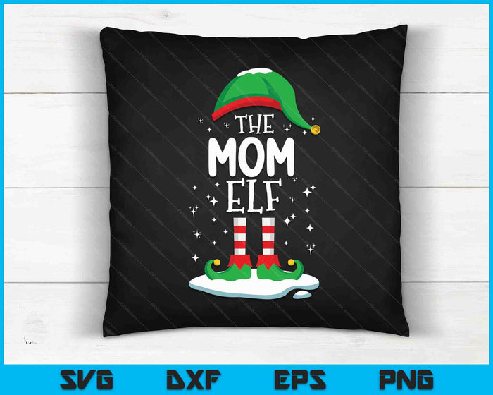 The Mom Elf Christmas Family Matching Outfit Xmas Group SVG PNG Digital Cutting Files