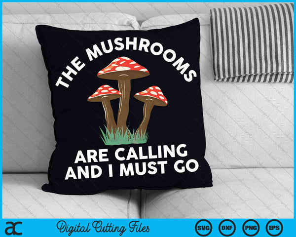 The Mushrooms Are Calling Me Funny Cool Mushroom SVG PNG Cutting Printable Files