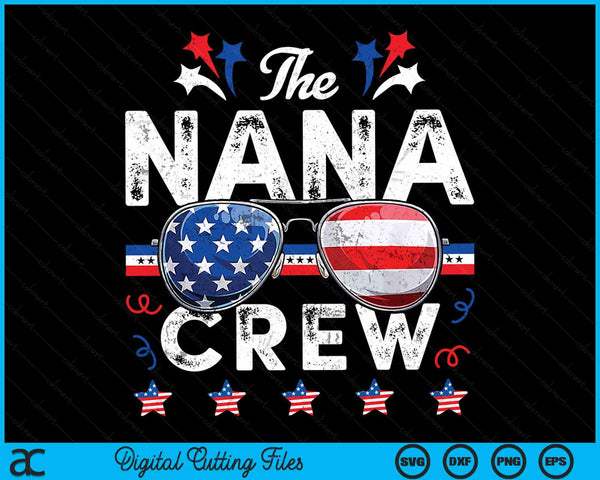 The Nana Crew 4th Of July Patriotic American SVG PNG Digital Cutting Files