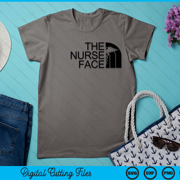 The Nurse Face Nursing School Grad Nicu Nurse SVG PNG Digital Printable Files