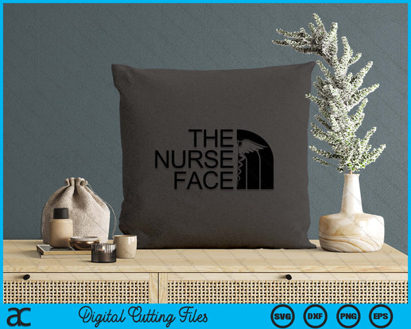 The Nurse Face Nursing School Grad Nicu Nurse SVG PNG Digital Printable Files
