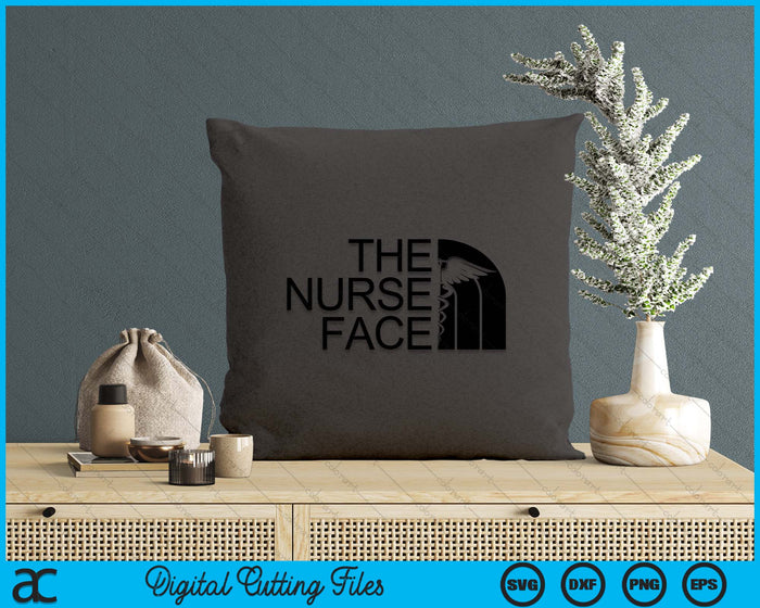 The Nurse Face Nursing School Grad Nicu Nurse SVG PNG Digital Printable Files