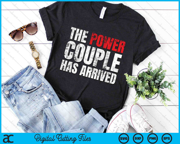 The Power Couple Has Arrived SVG PNG Digital Cutting Files
