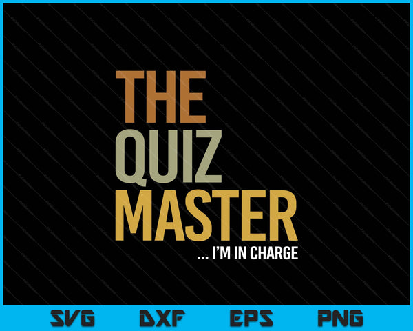 The quiz master I'm in charge trivia night pub quiz SVG cut file