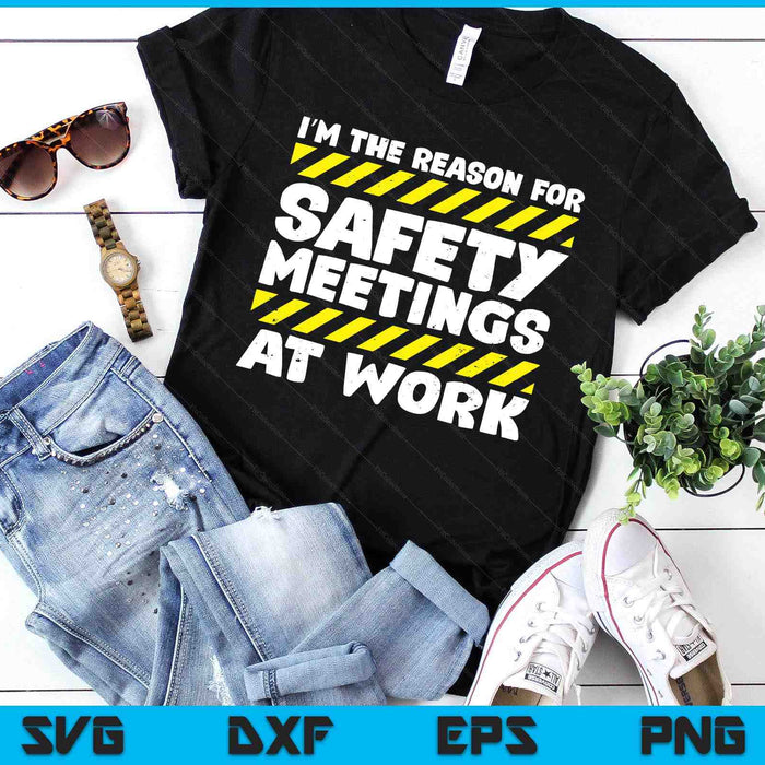 The Reason For Safety Meetings At Work Construction Job SVG PNG Digital Printable Files