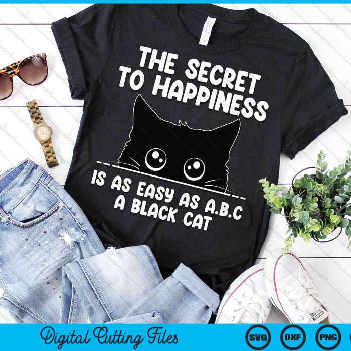 The Secret To Happiness Is As Easy As A.B.C SVG PNG Digital Cutting Files