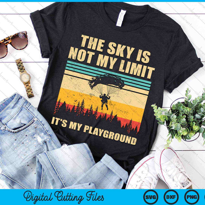 De lucht is niet mijn limiet, het is mijn speeltuin Cool Skydiving Parachute Skydiver SVG PNG digitale snijbestanden