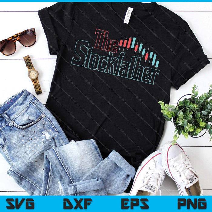 The Stockfather Stock Market Trader Investing Investor SVG PNG Digital Printable Files