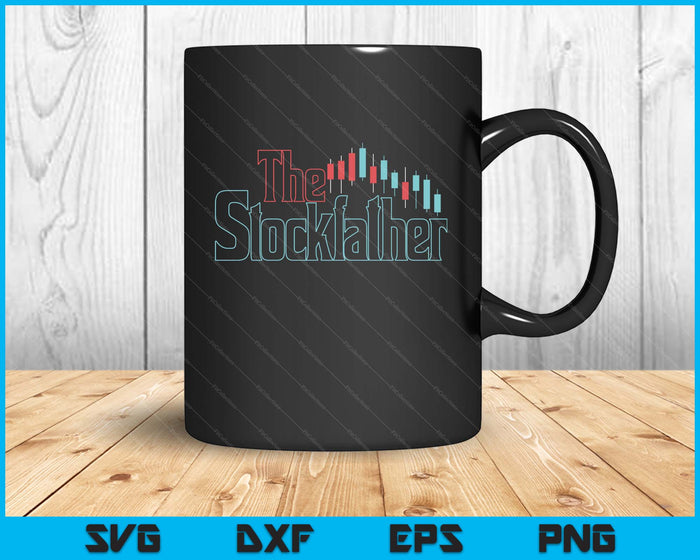 The Stockfather Stock Market Trader Investing Investor SVG PNG Digital Printable Files