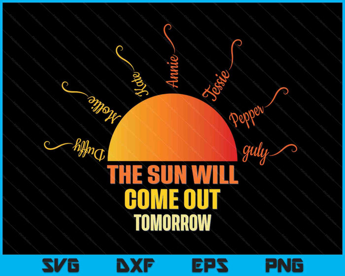 The Sun Will Come Out Annie & Orphans Inspired SVG PNG Digital Printable Files