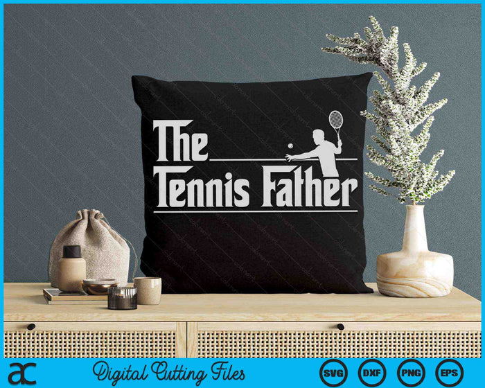 The Tennis Father Funny Tennis Player Father's Day SVG PNG Digital Printable Files