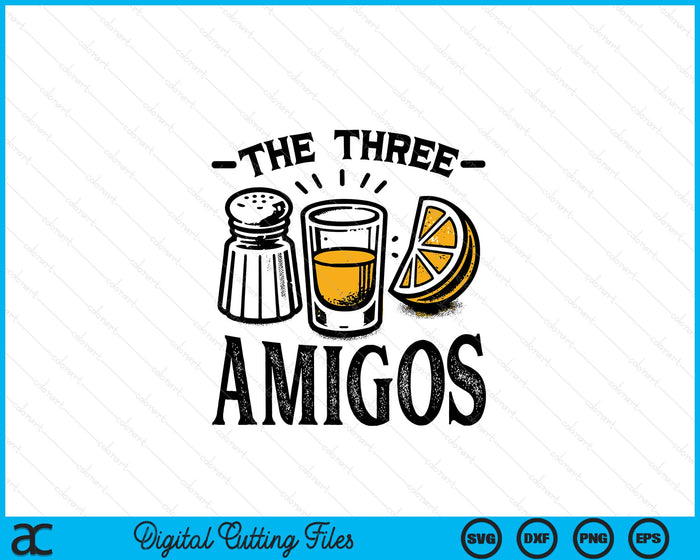 The Three Amigos Funny Drinking Lime Salt Tequila Tequila Cinco De SVG PNG Digital Printable Files