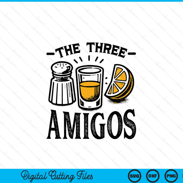 The Three Amigos Funny Drinking Lime Salt Tequila Tequila Cinco De SVG PNG Digital Printable Files