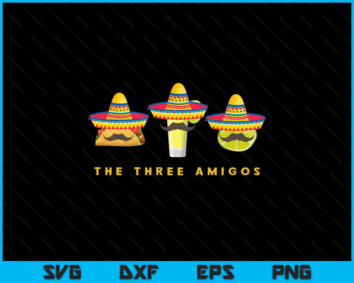 The Three Amigos Tequila Tacos Lime SVG PNG Digital Printable Files