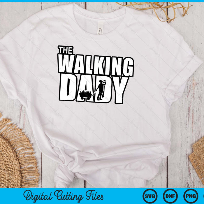 The Walking Dady Father's Day SVG PNG Digital Cutting Files