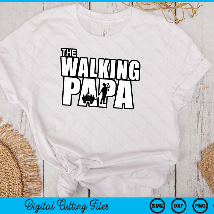 The Walking Papa Father's Day SVG PNG Digital Cutting Files
