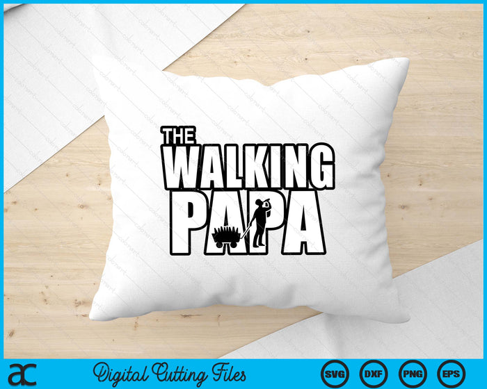 The Walking Papa Father's Day SVG PNG Digital Cutting Files