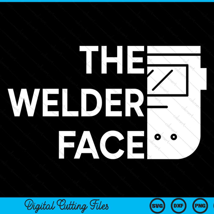 The Welder Face Welding SVG PNG Digital Printable Files