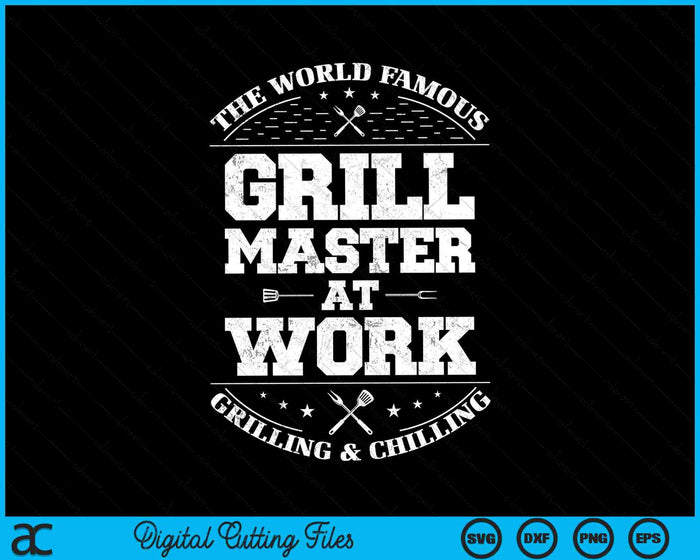 De wereldberoemde Grill Master op het werk Grill Master BBQ Chef SVG PNG digitale snijbestanden