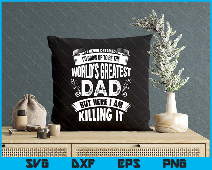 The World's Greatest Dad Father's Day SVG PNG Digital Printable Files