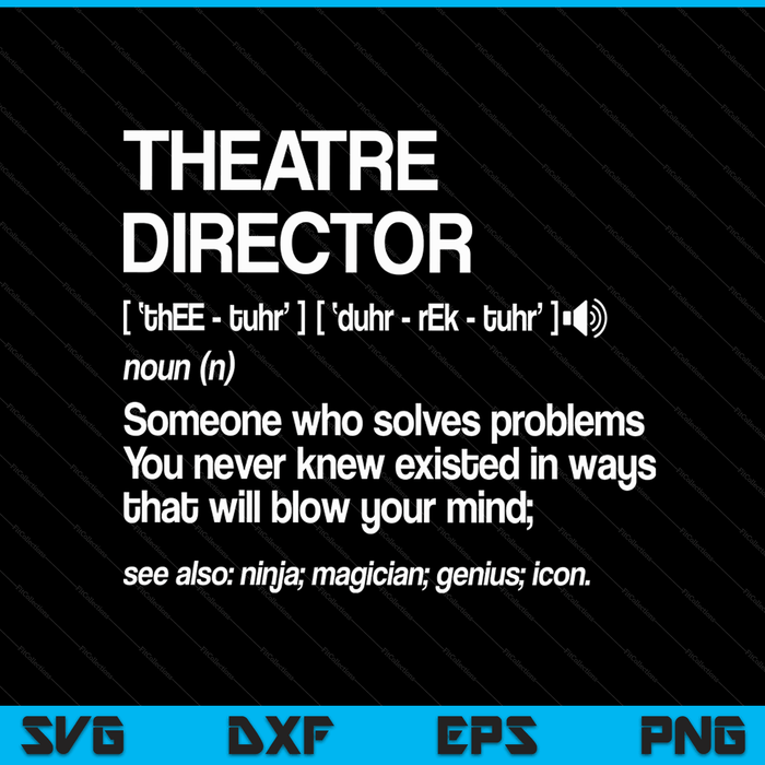 Theater director definition broadway musical theatre SVG cut file