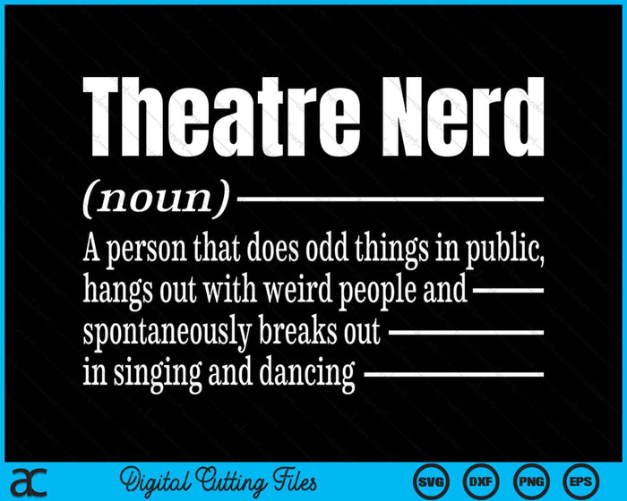 Theatre Nerd Musical Actor Stage Manager Crew SVG PNG Digital Cutting Files