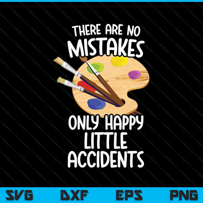 There are no mistakes only happy little accidents SVG PNG cut file for Cricut