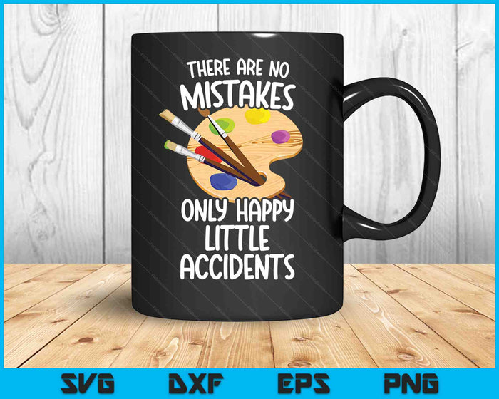 There Are No Mistakes Only Happy Little Accidents SVG PNG Digital Cutting Files