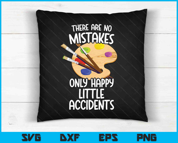 There Are No Mistakes Only Happy Little Accidents SVG PNG Digital Cutting Files