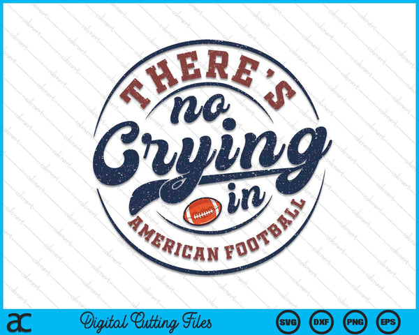 There is no crying in American football game day SVG cut file