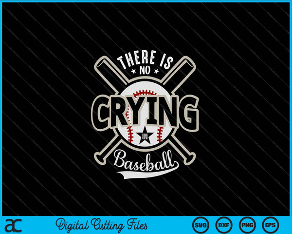 Er is geen huilen in honkbal SVG PNG digitale snijbestanden