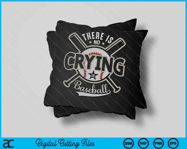 There Is No Crying In Baseball SVG PNG Digital Cutting Files