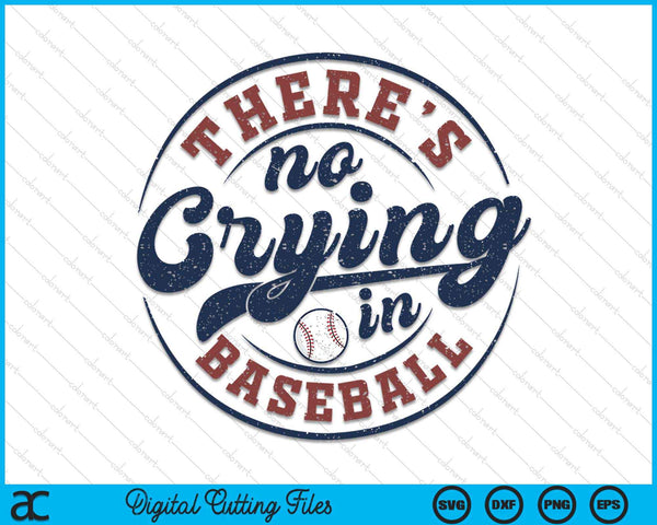 There is no crying in baseball game day baseball SVG PNG cut file for Cricut