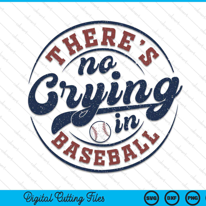 There is no crying in baseball game day baseball SVG cut file