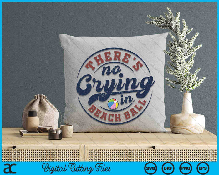 There Is No Crying In Beach Ball Funny Game Day Beach Ball SVG PNG Digital Printable Files