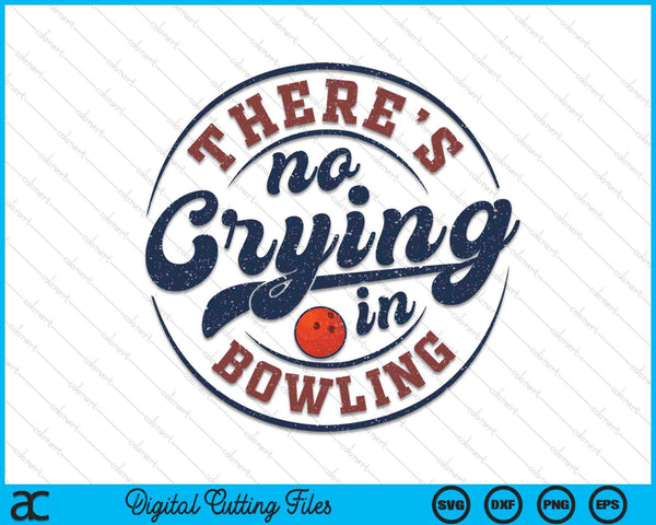 There is no crying in bowling game day bowling SVG cut file