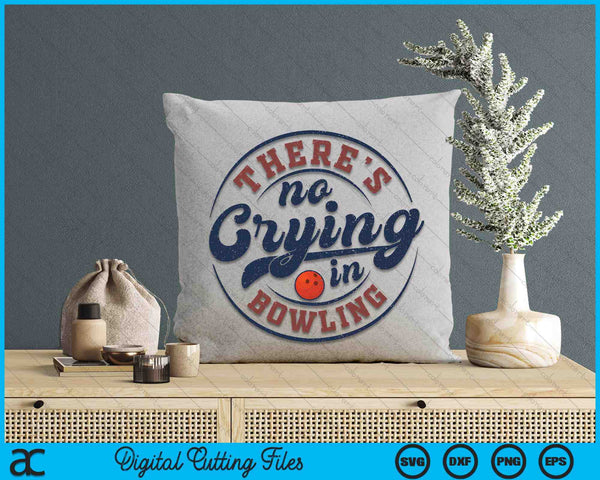 There Is No Crying In Bowling Funny Game Day Bowling SVG PNG Digital Printable Files