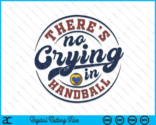 There is no crying in handball game day handball SVG cut file
