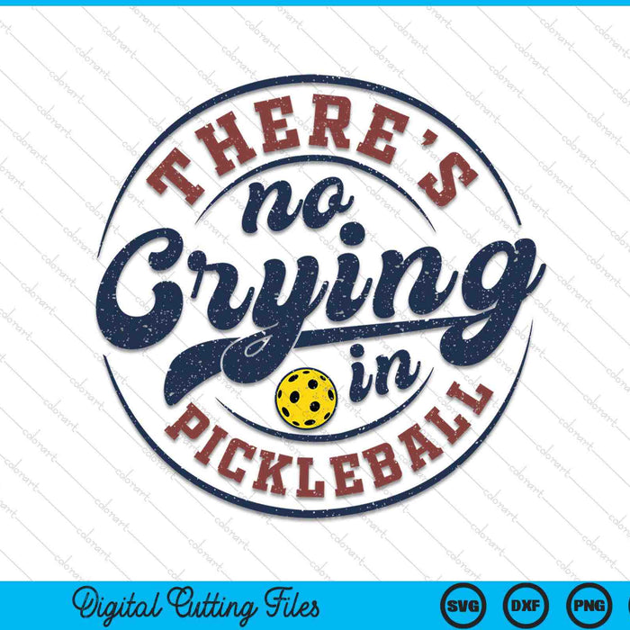 There Is No Crying In Pickleball Funny Game Day Pickleball SVG PNG Digital Printable Files