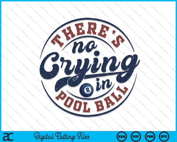 There is no crying in pool ball game day SVG cut file