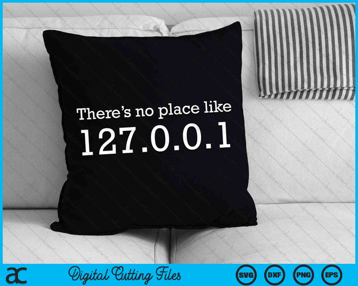 Er is geen plaats zoals 127.0.0.1 Localhost SVG PNG digitale snijbestanden