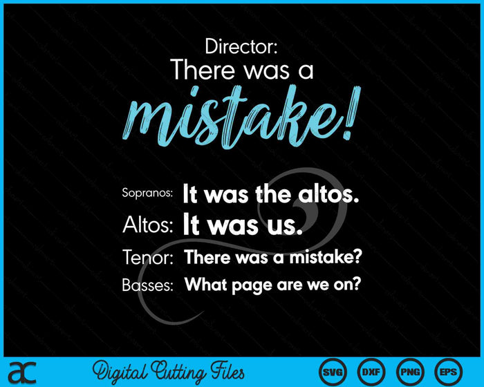There Was A Mistake Choir Singing Music SVG PNG Digital Cutting Files