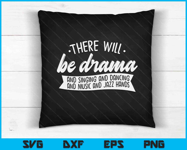 There Will Be Drama SVG PNG Digital Cutting Files