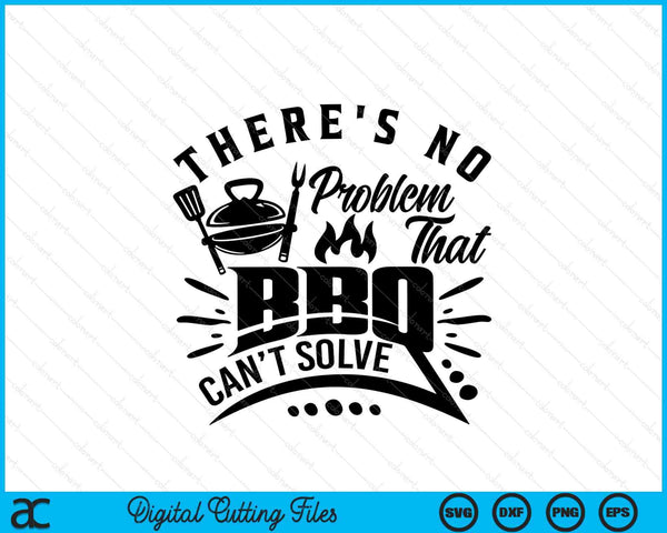 There's no problem that BBQ can'r solve BBQ SVG cut file