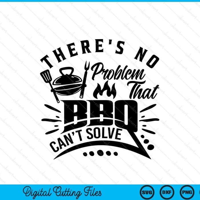 There's no problem that BBQ can'r solve BBQ SVG cut file