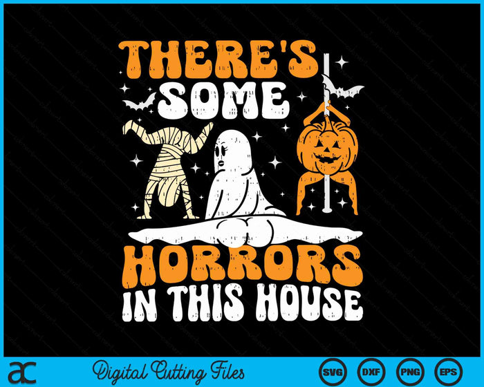 There's Some Horrors In This House Funny Halloween SVG PNG Digital Cutting Files